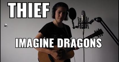 Thief - Imagine Dragons | Cover by Sibilla