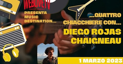 Music Destination, Diego Rojas Chaigneau - 1 marzo 2023