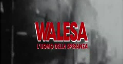 Walesa, l'uomo della speranza